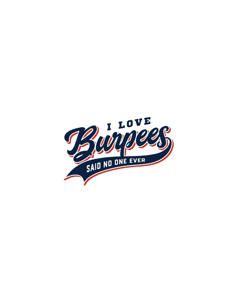 I love burpees t-shirt